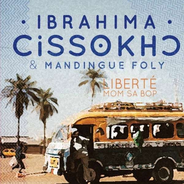 Ibrahima Cissokho & Mandingue Foly